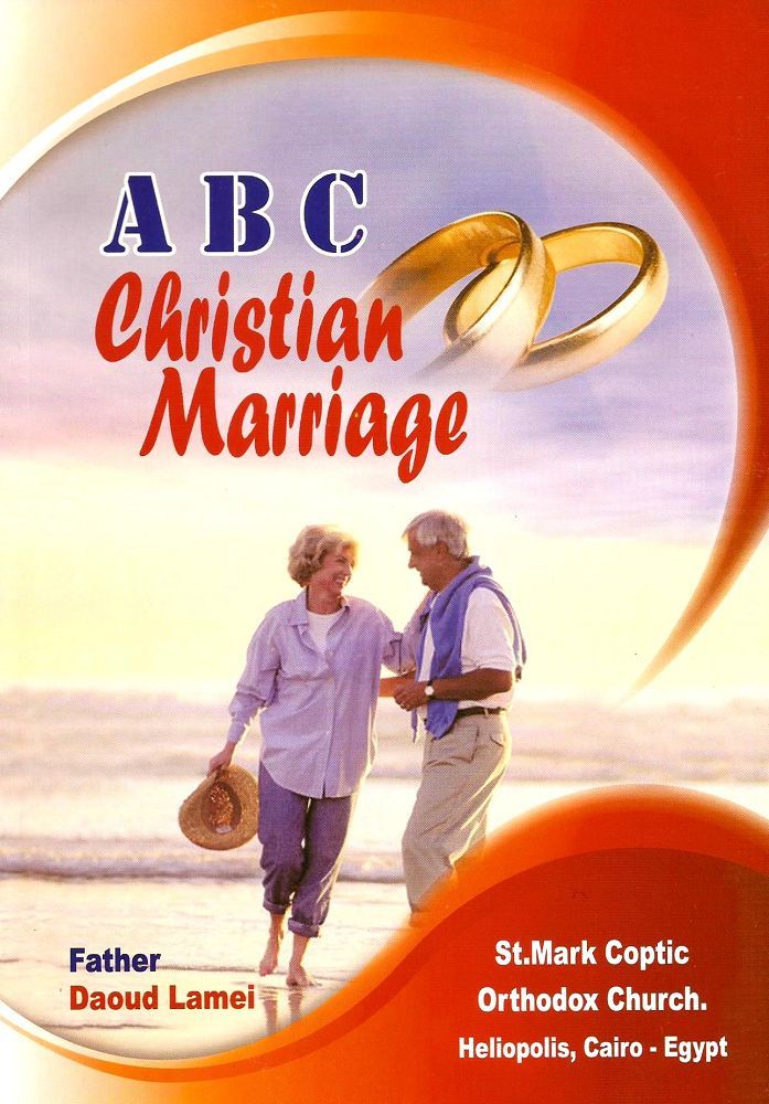 A B C Christian Marriage Author Father Daoud Lamei